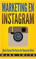 Marketing en Instagram: ¡Una Forma Perfecta de Hacerse Rico! (Libro en Español/Instagram Marketing Book Spanish Version)(3 Marketing En Redes Sociales)