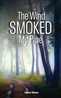 Wind Smoked My Pipe