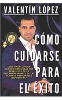 Cómo Cuidarse Para El Éxito