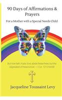 90 Days Of Affirmations and Prayers: For a Mother with a Special Needs Child