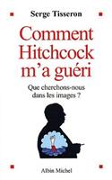 Comment Hitchcock M'a Gueri