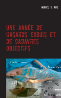 Une année de hasards exquis et de cadavres objectifs