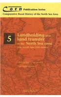 Landholding and Land Transfer in the North Sea Area (Late Middle Ages - 19th Century)