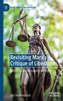 Revisiting Marx's Critique of Liberalism