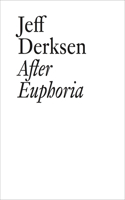 Jeff Derksen: After Euphoria