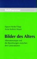 Bilder Des Alters: Altersstereotype Und Die Beziehungen Zwischen Den Generationen