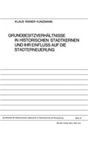 Grundbesitzverhältnisse in Historischen Stadtkernen Und Ihr Einfluss Auf Die Stadterneuerung