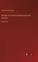 Beiträge zur Kunde der indogermanischen Sprachen: Erster Band