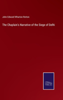 Chaplain's Narrative of the Siege of Delhi