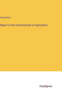 Report of the Commissioner of Agriculture