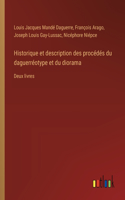 Historique et description des procédés du daguerréotype et du diorama
