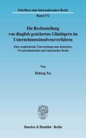 Die Rechtsstellung Von Dinglich Gesicherten Glaubigern Im Unternehmensinsolvenzverfahren: Eine Vergleichende Untersuchung Zum Deutschen, Us-Amerikanischen Und Chinesischen Recht