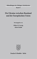 Die Ukraine Zwischen Russland Und Der Europaischen Union