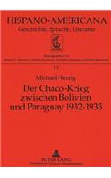 Der Chaco-Krieg Zwischen Bolivien Und Paraguay 1932-1935