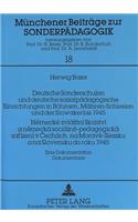 Deutsche Sonderschulen und deutsche sozialpaedagogische Einrichtungen in Boehmen, Maehren-Schlesien und der Slowakei bis 1945- Nemecke zvlastni skolstvi a nemecka socialne-pedagogicka zarizeni v Cechach, na Morave-Slezsku a na Slovensku do roku 194