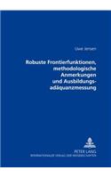 Robuste Frontierfunktionen, Methodologische Anmerkungen Und Ausbildungsadaequanzmessung