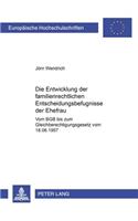 Entwicklung Der Familienrechtlichen Entscheidungsbefugnisse Der Ehefrau: Vom Bgb Bis Zum Gleichberechtigungsgesetz Vom 18.6.1957