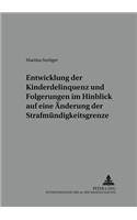 Entwicklung Der Kinderdelinquenz Und Folgerungen Im Hinblick Auf Eine Aenderung Der Strafmuendigkeitsgrenze