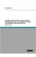 USA und der Konflikt um das iranische Atomprogramm vor dem Hintergrund zweier verschiedener Sicherheitsdilemmas
