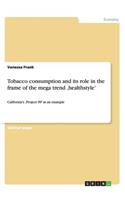 Tobacco consumption and its role in the frame of the mega trend 'healthstyle'