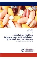 Analytical Method Development and Validation by UV and HPLC Techniques