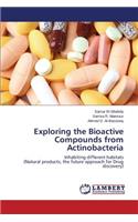 Exploring the Bioactive Compounds from Actinobacteria