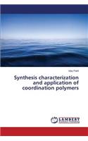 Synthesis characterization and application of coordination polymers
