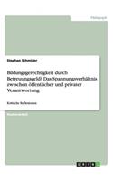 Bildungsgerechtigkeit durch Betreuungsgeld? Das Spannungsverhältnis zwischen öffentlicher und privater Verantwortung