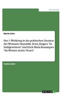 Der 1. Weltkrieg in der politischen Literatur der Weimarer Republik. Ernst Jüngers "In Stahlgewittern" und Erich Maria Remarques "Im Westen nichts Neues": (German)