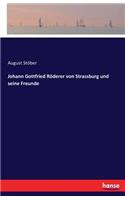 Johann Gottfried Röderer von Strassburg und seine Freunde