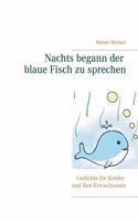 Nachts begann der blaue Fisch zu sprechen