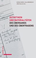 Asthetiken Und Materialitaten Des Ubergangs Und Des Ubertragens