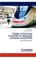 Design of GA-Fuzzy Controller for Magnetic Levitation Using FPGA