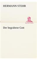 Der begrabene Gott