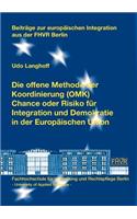 offene Methode der Koordinierung (OMK) - Chance oder Risiko für Integration und Demokratie in der Europäischen Union