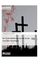Der Erste Weltkrieg und die Suche nach den Schuldigen