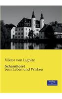 Scharnhorst: Sein Leben und Wirken