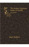 The Modern Egyptian Dialect of Arabic a Grammar: (English)