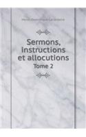 Sermons, Instructions Et Allocutions Tome 2