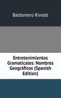 Entretenimientos Gramaticales: Nombres Geograficos (Spanish Edition)