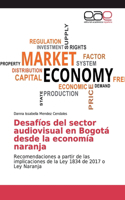 Desafíos del sector audiovisual en Bogotá desde la economía naranja