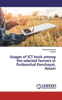 Usages of ICT tools among the selected farmers in Purbanchal Panchayat, Assam