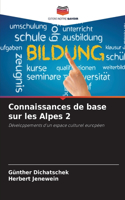 Connaissances de base sur les Alpes 2