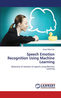 Speech Emotion Recognition Using Machine Learning