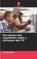 Percepções dos estudantes sobre a utilização das TIC