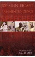 100 Significant Pre-Independence Speeches 1858 – 1947