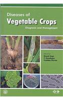 Diseases of Vegetable Crops : Diagnosis and Management