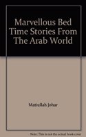 Marvellous Bed Time Stories From The Arab World