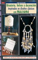 Serie Macrame no 4. BISUTERIA, BOLSOS Y DECORACION INSPIRADOS EN DISENOS CLASICOS CON MACRAME (Spanish Edition)