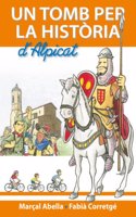 Un tomb per la historia d'Alpicat (Monografies) (Catalan Edition): (Monografies)
